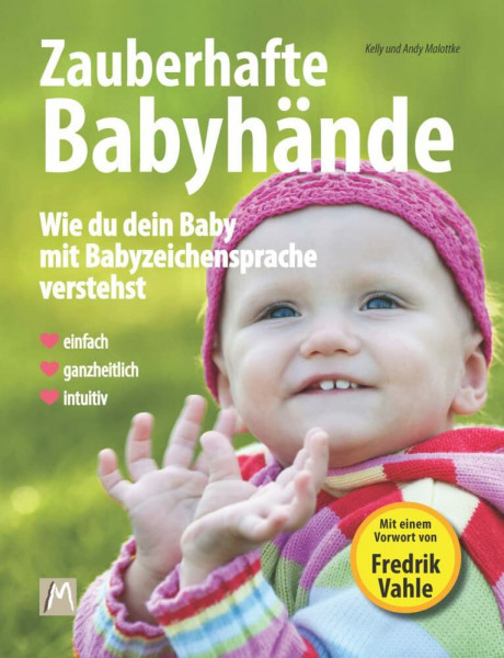 Babyzeichensprache leicht gemacht - Grundlagenbuch mit 99 (DGS) Gebärden, um dein Baby und Kleinkind sofort zu verstehen: Zauberhafte Babyhände: Das ... (DGS) und einem Vorwort von Fredrik Vahle