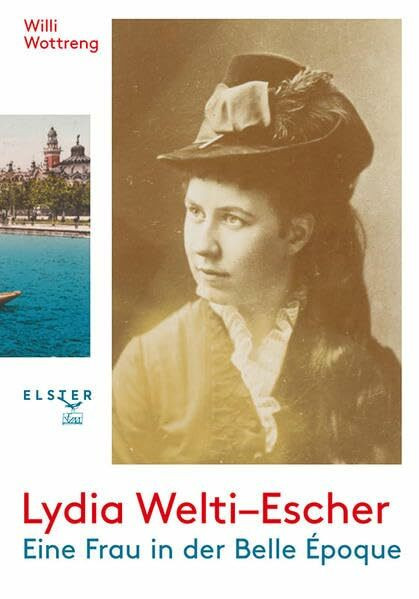 Lydia Welti-Escher: Eine Frau in der Belle Epoque: Eine Frau in der Belle Époque
