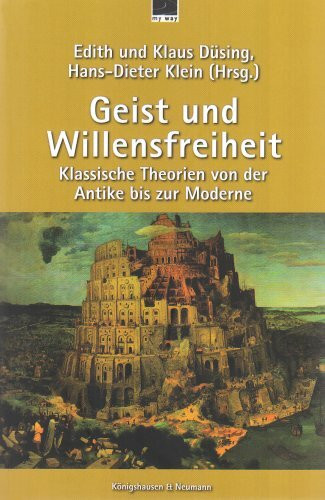 Geist und Willensfreiheit: Klassische Theorien von der Antike bis zur Moderne (Geist & Seele)