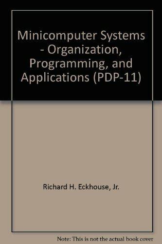 Minicomputer Systems: Organization Programming and Applications