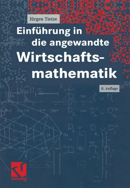 Einführung in die angewandte Wirtschaftsmathematik. Mit 1300 Übungsaufg.