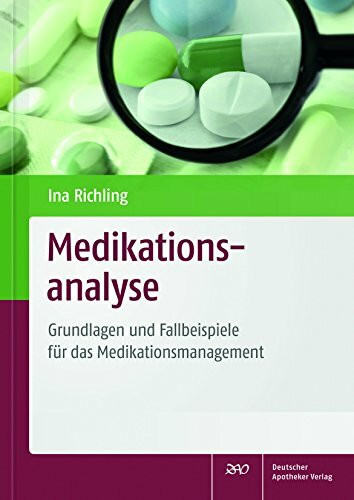 Medikationsanalyse: Grundlagen und Fallbeispiele für das Medikationsmanagement