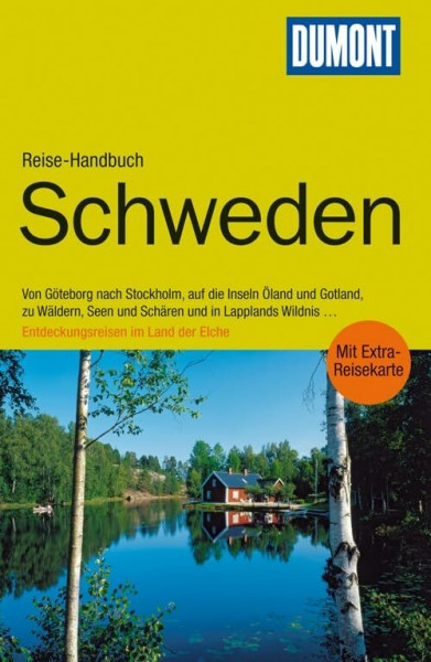 DuMont Reise-Handbuch Reiseführer Schweden: Von Göteborg nach Stockholm, auf die Inseln Öland und Gotland, zu Wäldern, Seen und Schären und in ... . . . Entdeckungsreisen im Land der Elche