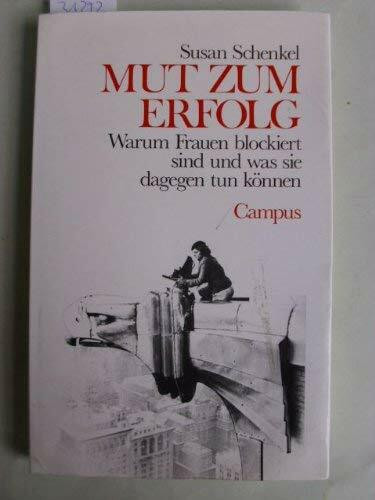 Mut zum Erfolg: Warum Frauen blockiert sind und was sie dagegen tun können