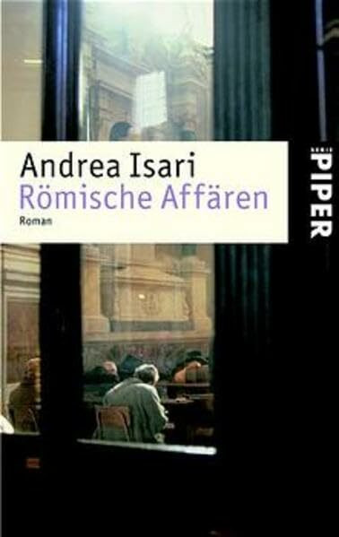 Römische Affären: Roman (Piper Taschenbuch, Band 3651)