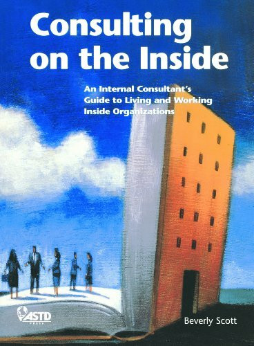 Consulting on the Inside: An Internal Consultant's Guide to Living & Working Inside