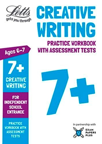Letts 7+ Creative Writing - Practice Workbook with Assessment Tests: For Independent School Entrance (Letts Common Entrance Success) Letts 7+ Creative Writing - Practice Workbook with Assessment Tests: For Independent School Entrance (Letts Common Entrance Success)