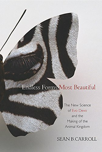 Endless Forms Most Beautiful: The New Science of Evo Devo and the Making of the Animal Kingdom