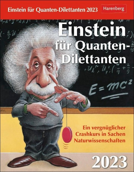 Einstein für Quanten-Dilettanten Tagesabreißkalender 2023