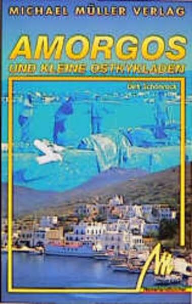 Amorgos & Kleine Ostkykladen: Reisehandbuch mit vielen praktischen Tipps
