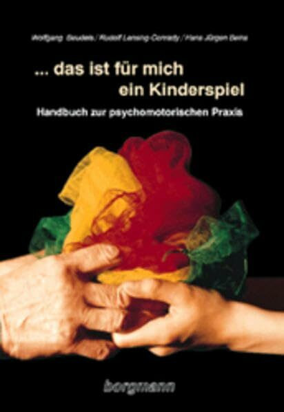 ... das ist für mich ein Kinderspiel: Handbuch zur psychomotorischen Praxis