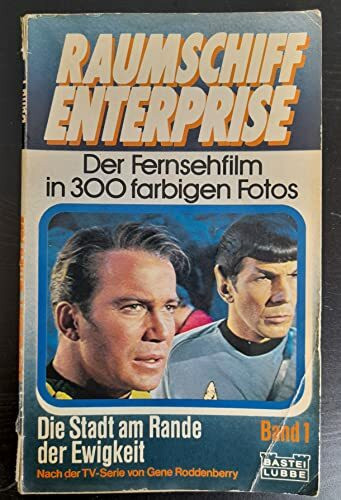 Raumschiff Enterprise, Bd. 1: . Die Stadt am Rande der Ewigkeit - mit 300 Filmszenen in Farbe