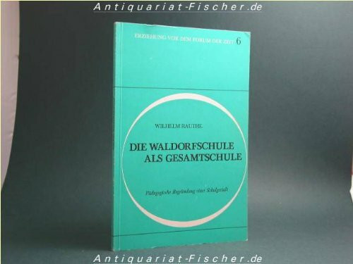Die Waldorfschule als Gesamtschule