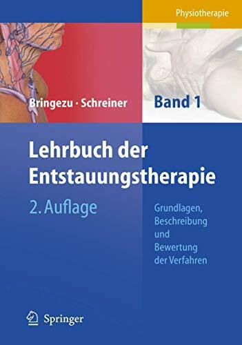 Lehrbuch der Entstauungstherapie: Band 1: Grundlagen, Beschreibung und Bewertung der Verfahren