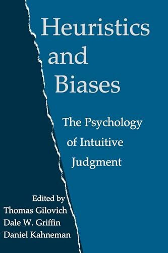 Heuristics and Biases: The Psychology of Intuitive Judgment