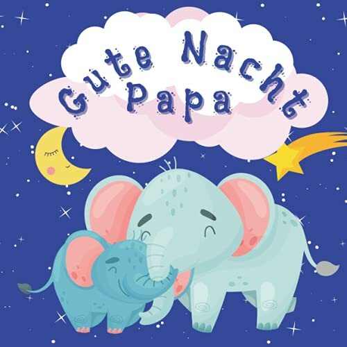 Gute Nacht Papa: Gutenachtgeschichtenbuch für Väter zum Vorlesen für Kinder Baby Kleinkind Vorschulkind