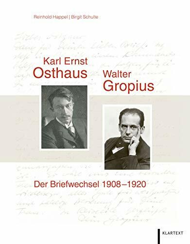 Karl Ernst Osthaus und Walter Gropius: Der Briefwechsel 1908-1920