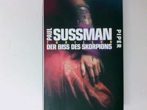 Der Biß des Skorpions: Thriller (Piper Taschenbuch, Band 24690)