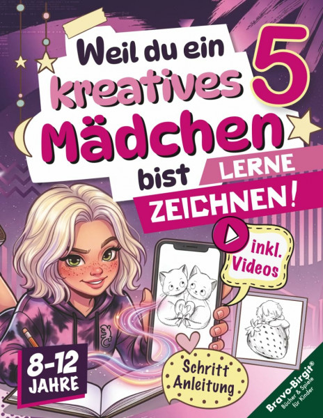 Weil du ein kreatives Mädchen bist 5 | Zeichnen lernen für Kinder (8-12 Jahre): Lerne Zeichnen mit Video-Tutorials und coolen Schritt-für-Schritt-Motiven. (Zeichenbuchserie)