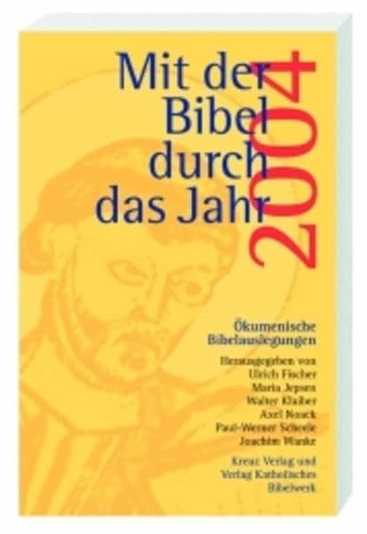 Mit der Bibel durch das Jahr 2004: Ökumenische Bibelauslegungen