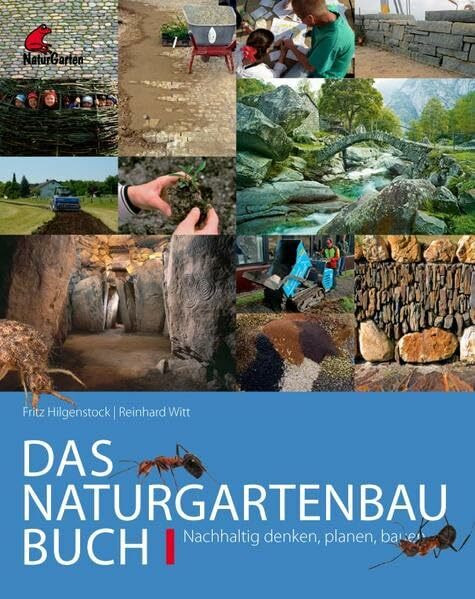 Das Naturgartenbau-Buch Band 1: Nachhaltig denken, planen, bauen