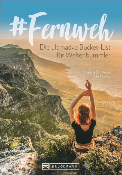 Fernweh: Die ultimative Bucket List für Weltenbummler. Reiseführer für besondere Momente und Glücksgefühle. Mit den schönsten Reisezielen in Europa und auf der Welt, die man gesehen haben muss.
