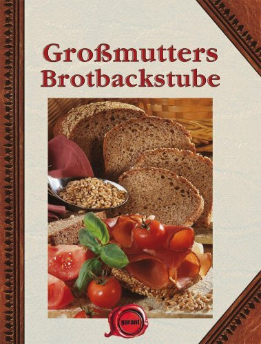 Großmutters Brotbackstube
