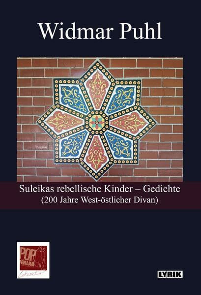 Suleikas rebellische Kinder – Gedichte: (200 Jahre West-östlicher Divan) (Lyrik)