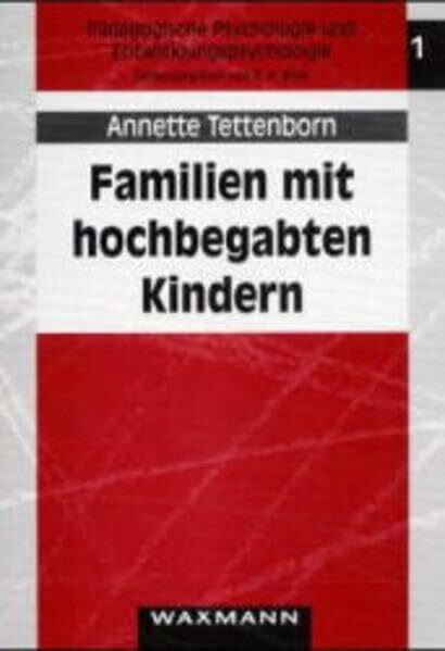 Familien mit hochbegabten Kindern (Pädagogische Psychologie und Entwicklungspsychologie)