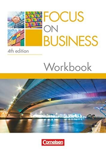 Focus on Business - Englisch für berufliche Schulen - 4th edition - B1/B2: Workbook mit Lösungsschlüssel und CD (Focus on Business, 4th edition, B1/B2)