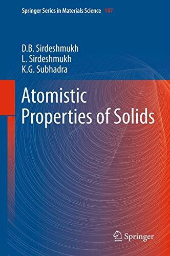 Atomistic Properties of Solids (Springer Series in Materials Science, 147, Band 147)