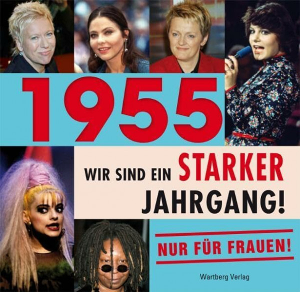 1955 - Wir sind ein starker Jahrgang - Nur für Frauen!