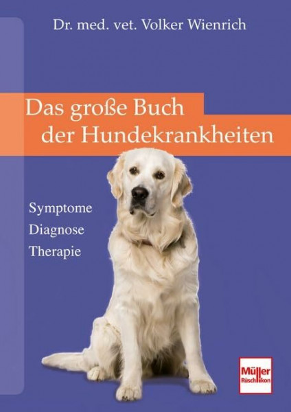 Das große Buch der Hundekrankheiten: Symptome . Diagnosen . Therapie