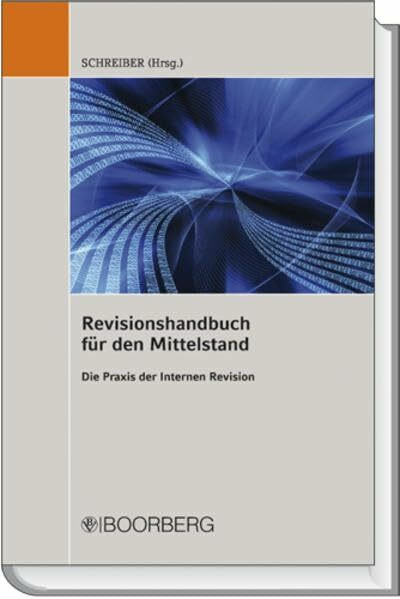 Revisionshandbuch für den Mittelstand: Die Praxis der Internen Revision