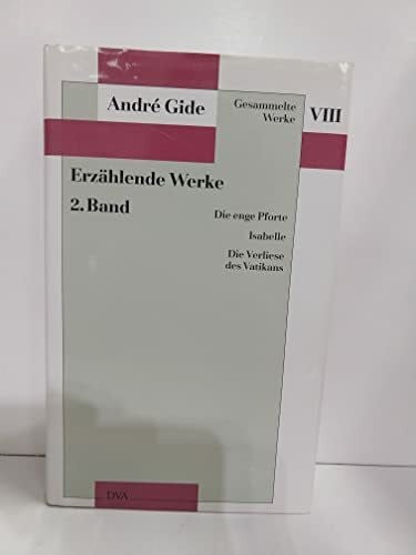 Gesammelte Werke, 12 Bde., Bd.8, Erzählende Werke: Die enge Pforte, Isabelle, Die Verliese des Vatikans