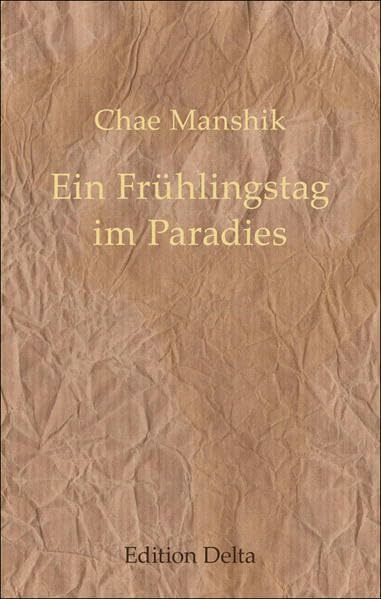 Ein Frühlingstag im Paradies (Koreanische Literatur)