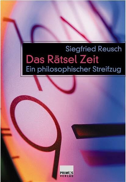 Das Rätsel Zeit: Ein philosophischer Streifzug