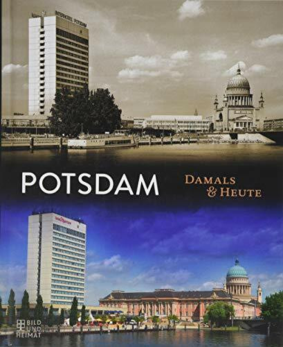 Potsdam Damals & heute