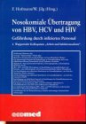 Nosokomiale Übertragung: Gefährdung durch infiziertes Personal. 1. Wuppertaler Kolloquium "Arbeit und Infektionsschutz" (Fortschritte in der Präventiv- und Arbeitsmedizin)