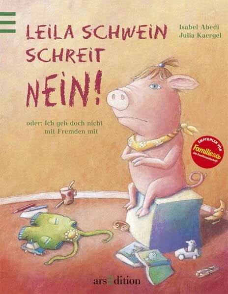 Leila Schwein schreit NEIN!: Ich geh doch nicht mit Fremden mit