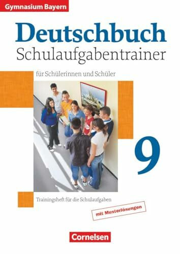 9. Jahrgangsstufe - Schulaufgabentrainer mit Lösungen (Deutschbuch Gymnasium: Bayern)