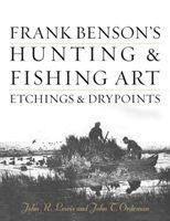 Frank Benson's Hunting & Fishing Art: Etchings & Drypoints