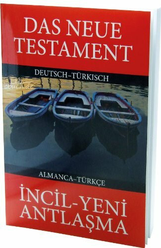 Das Neue Testament Deutsch - Türkisch. Incil - Yeni Antlasma
