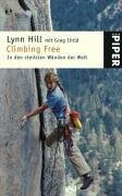 Climbing Free: In den steilsten Wänden der Welt (Piper Taschenbuch, Band 4164)