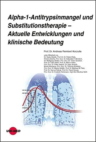 Alpha-1-Antitrypsinmangel und Substitutionstherapie – Aktuelle Entwicklungen und klinische Bedeutung (UNI-MED Science)