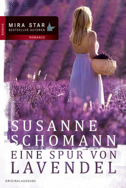 Eine Spur von Lavendel: Roman.Originalausgabe (MIRA Star Bestseller Autoren Romance)