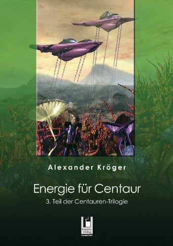 Energie für Centaur: 3. Teil der Centauren-Trilogie