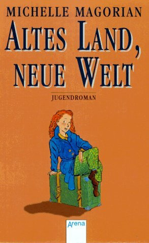 Altes Land, neue Welt: In neuer Rechtschreibung (Arena Taschenbücher)