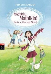 Mathilda, Mathilda! 01 - Drei wie Wind und Wirbel