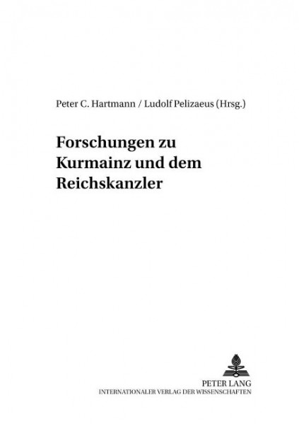 Forschungen zu Kurmainz und dem Reichserzkanzler